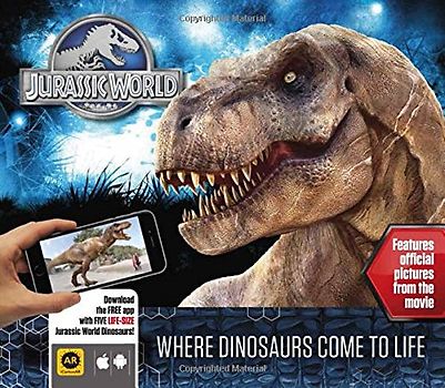 Jurassic World Where Dinosaurs Come Life - Rowlands, Caroline