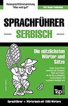 Sprachführer Deutsch-Serbisch und Kompaktwörterbuch mit 1500 Wörtern (German Collection, Band 255)