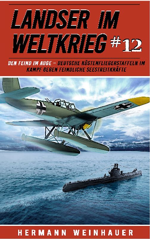 Landser im Weltkrieg 12: Den Feind im Auge