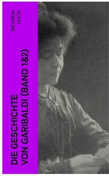 Die Geschichte von Garibaldi (Band 1&2): Die Verteidigung Roms & Der Kampf um Rom