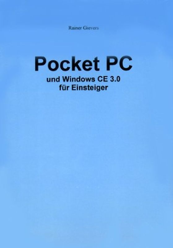 Pocket PC und Windows CE für Einsteiger