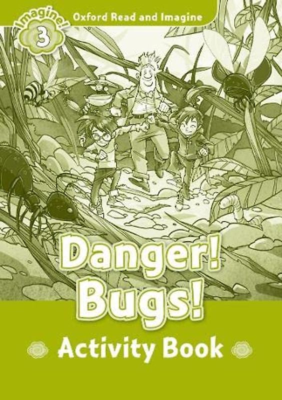 Oxford Read and Imagine 3. Danger! Bugs! Activity Book
