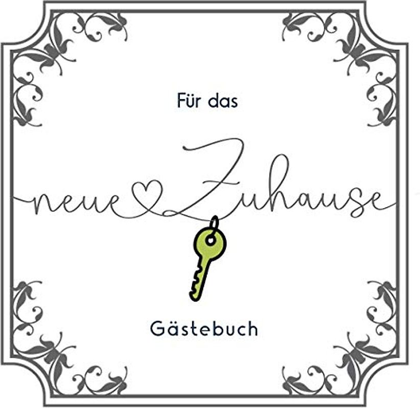 Für das neue Zuhause - Gästebuch: Lustiges Geschenk zum Einzug, Umzug, die neue Wohnung, neues Haus, als Umzugsgeschenk, Einzugsgeschenk und Einweihungsgeschenk