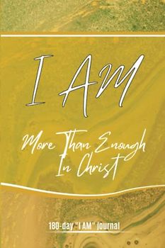 I AM: More Than Enough In Christ (Gold)