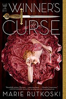 The Winner's Curse (The Winner's Trilogy) - Rutkoski, Marie