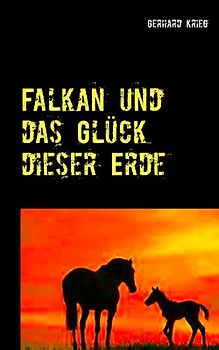 Falkan und das Glück dieser Erde