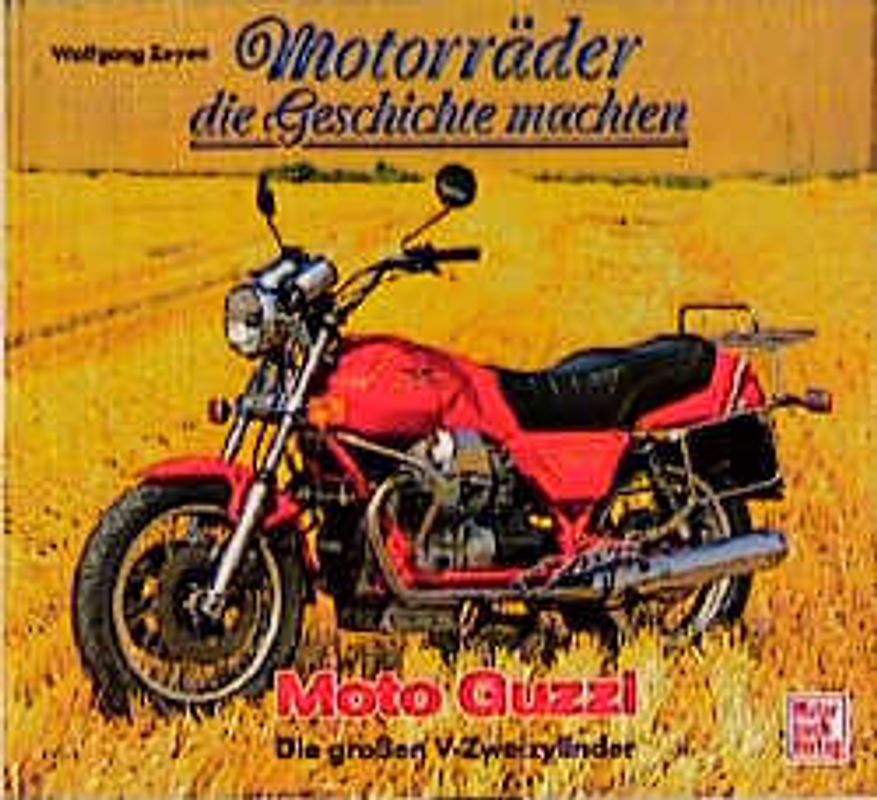 Motorräder die Geschichte machten - Moto Guzzi. Die grossen V-Zweizylinder