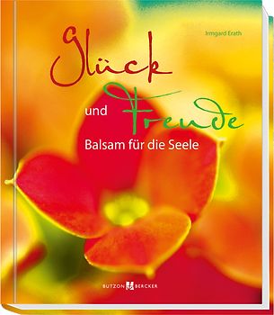 Glück und Freude – Balsam für die Seele