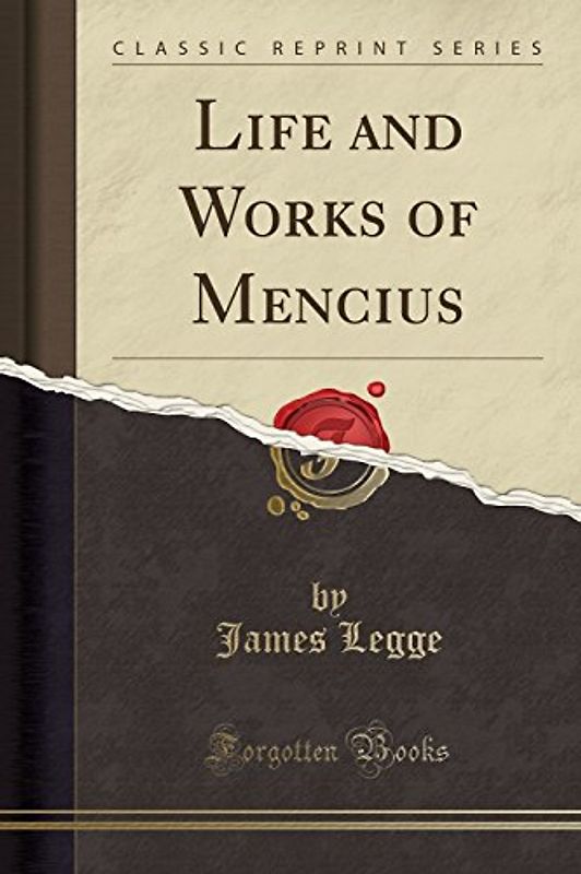 Life and Works of Mencius (Classic Reprint)