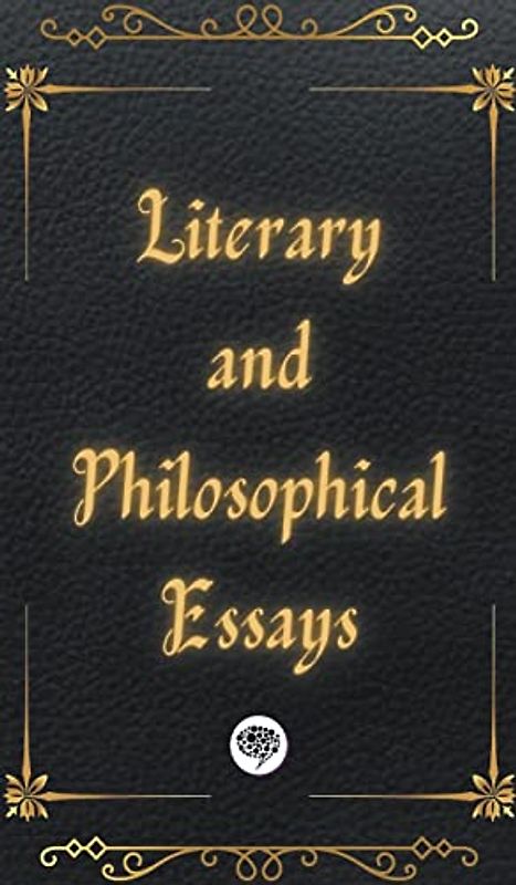 Literary and Philosophical Essays