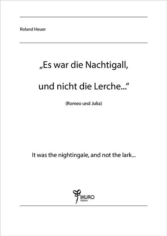 "Es war die Nachtigall, und nicht die Lerche..."