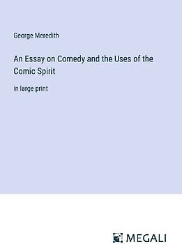 An Essay on Comedy and the Uses of the Comic Spirit