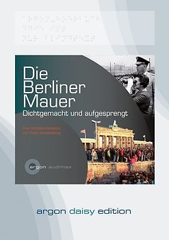 Die Berliner Mauer (DAISY Edition)