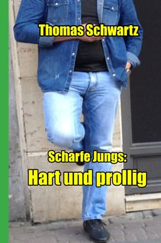 Scharfe Jungs: Hart und prollig! (Männersachen, Band 22)