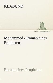 Mohammed - Roman eines Propheten