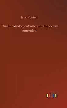The Chronology of Ancient Kingdoms Amended