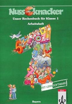 Unser Rechenbuch - Nussknacker. Ausgabe C für Bayern / 1. Schuljahr. Schülerband. Übungsheft mit CD-ROM für das 1. Schuljahr