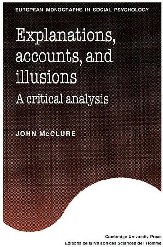 Explanations, Accounts, and Illusions