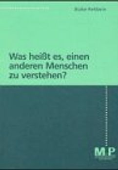 Was heißt es, einen anderen Menschen zu verstehen?