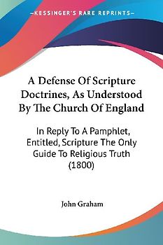 A Defense Of Scripture Doctrines, As Understood By The Church Of England