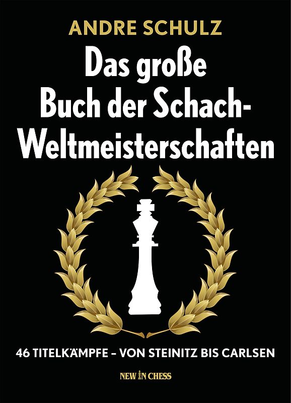 Das große Buch der Schach-Weltmeisterschaften