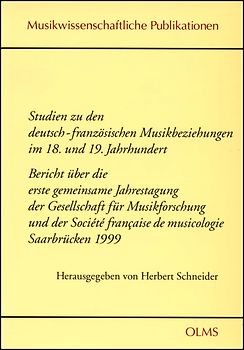 Studien zu den deutsch-französischen Musikbeziehungen im 18. und 19. Jahrhundert