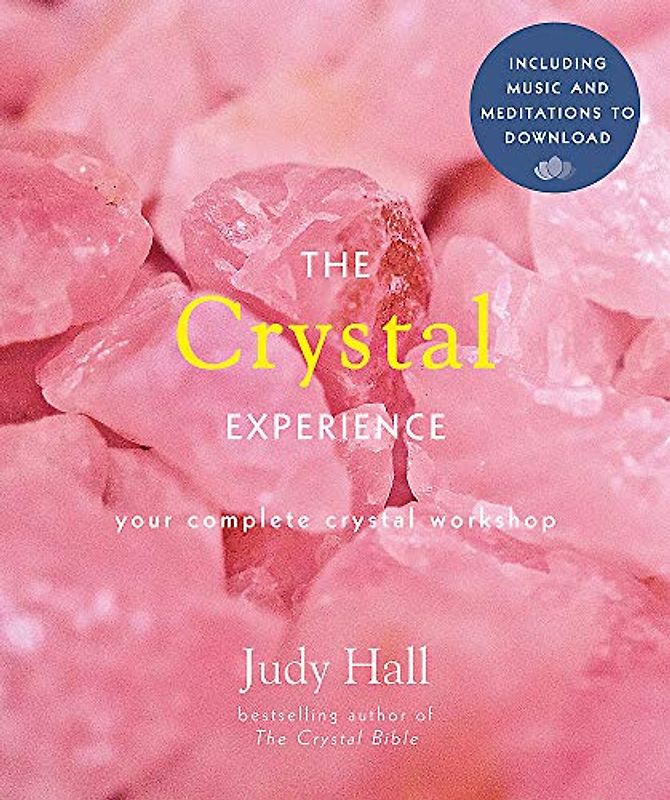 The Crystal Experience: Your Complete Crystal Workshop Book with Audio Downloads (Experience Series, Band 2)