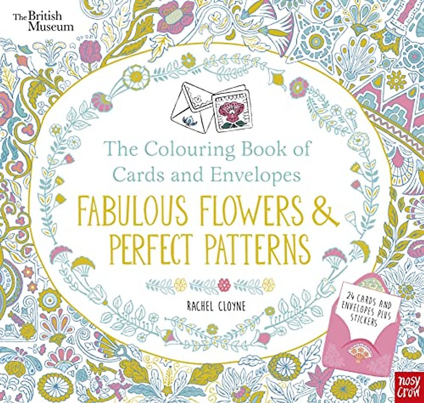 British Museum: The Colouring Book of Cards and Envelopes: Fabulous Flowers and Perfect Patterns (Colouring Cards and Envelopes Series)