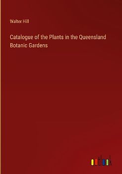 Catalogue of the Plants in the Queensland Botanic Gardens
