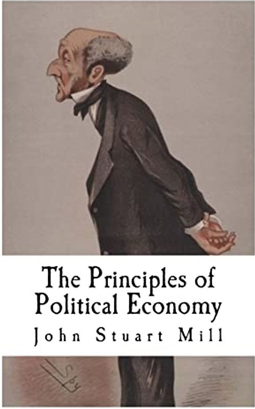 The Principles of Political Economy: John Stuart Mill