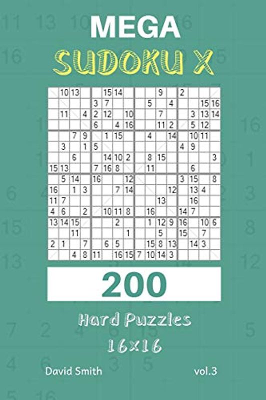 Mega Sudoku X - 200 Hard Puzzles 16x16 vol.3