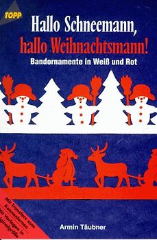 Hallo Schneemann, hallo Weihnachtsmann. Bandornamente