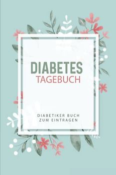 Diabetes Tagebuch - Diabetiker Buch zum Eintragen: Blutdrucktagebuch klein I Blutzucker Heft I Diabetiker Geschenk I Blutzucker Tagebuch I 6x9 Zoll (ca. DIN A5) I 120 Seiten (RuSte Bücherallerlei)