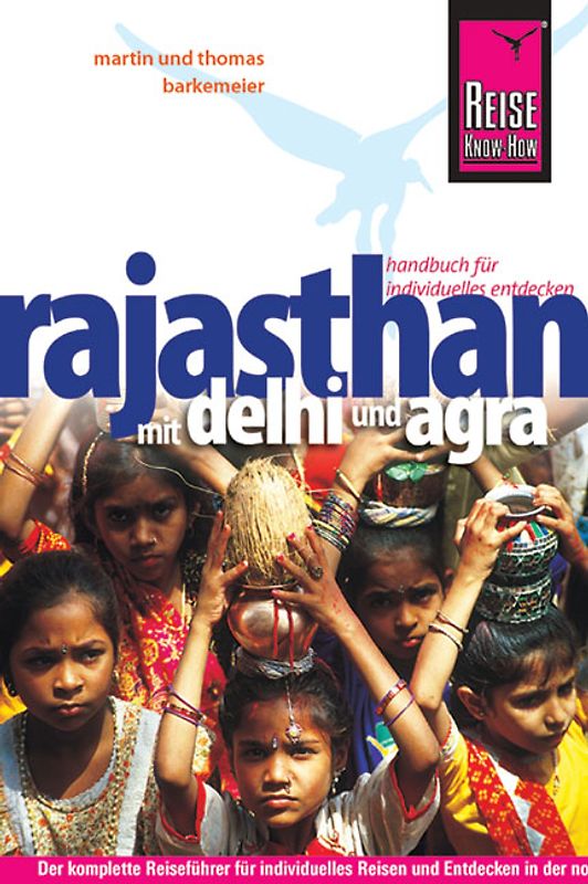 Reise Know-How Rajasthan mit Delhi und Agra. Reiseführer für individuelles Entdecken