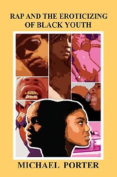Rap and the Eroticizing of Black Youth