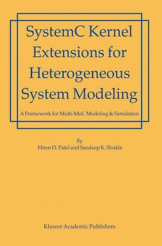 SystemC Kernel Extensions for Heterogeneous System Modeling