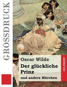 Der glückliche Prinz und andere Märchen (Großdruck)