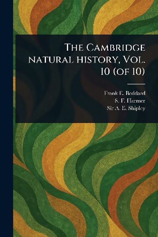 The Cambridge Natural History, Vol. 10 (of 10)