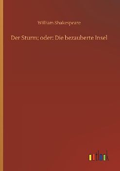 Der Sturm; oder: Die bezauberte Insel