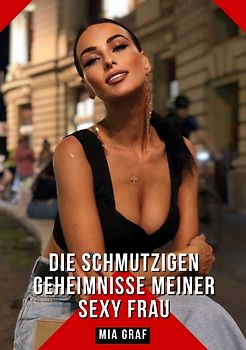Die schmutzigen geheimnisse meiner Sexy Frau