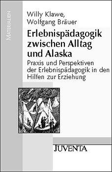 Erlebnispädagogik zwischen Alltag und Alaska