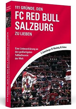 111 Gründe, den FC Red Bull Salzburg zu lieben