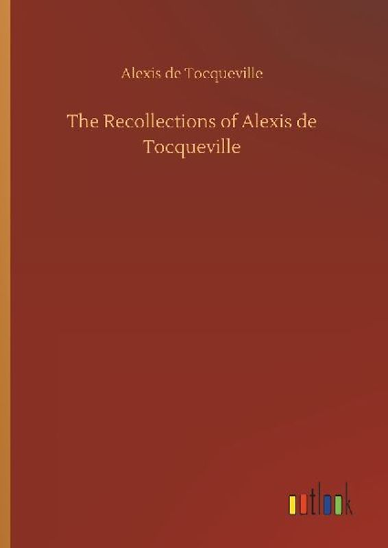 The Recollections of Alexis de Tocqueville