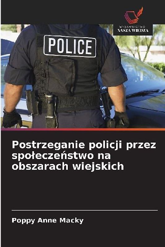 Postrzeganie policji przez spo¿ecze¿stwo na obszarach wiejskich