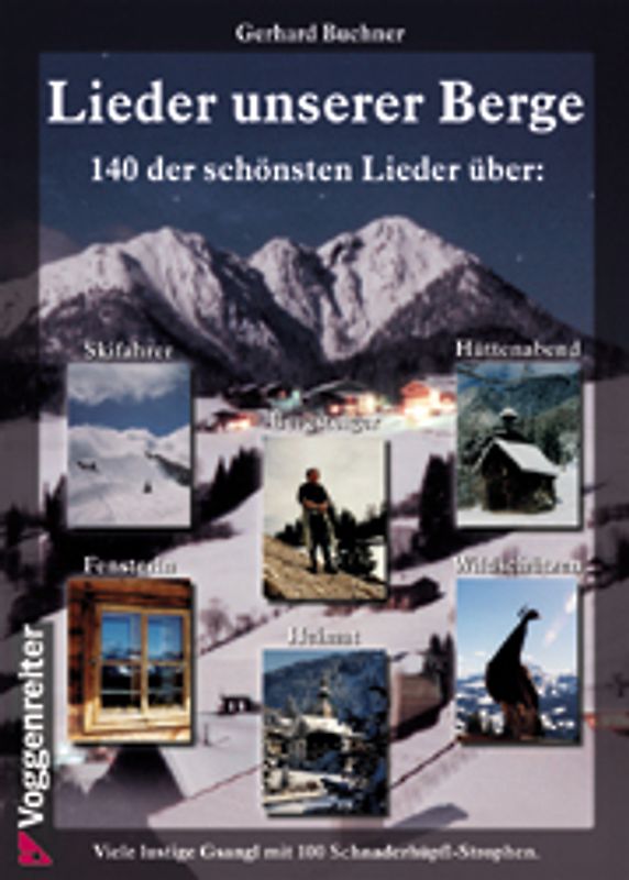 Lieder unserer Berge. 100 der schönsten Bergsteiger-, Skifahrer-, Heimat- und Wanderlieder, mit Griffbildern für Gitarre und Akkordeon
