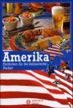 Amerika Entdecken Sie die kulinarische Vielfalt