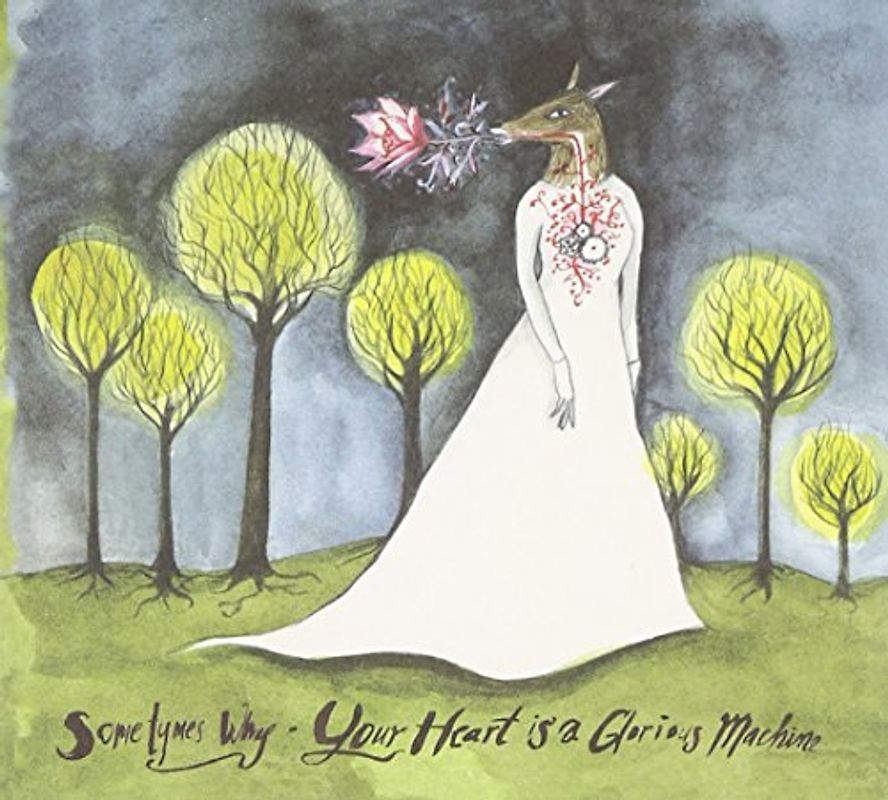 Sometymes Why - Your Heart Is a Glorious Machine