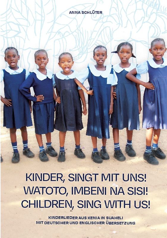 Kinder singt mit uns Watoto Imbeni na sisi Children sing with us
