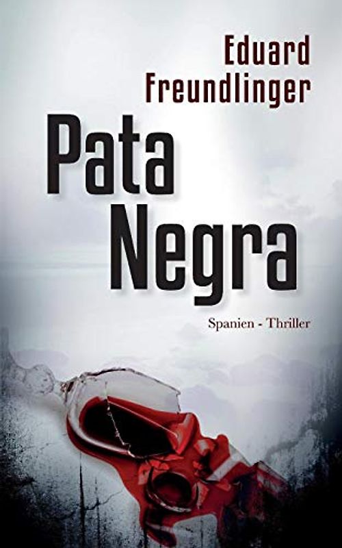 Pata Negra: Spanien-Thriller (Andalusien Trilogie Band)