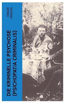 Die kriminelle Psychose (Psichopatia criminalis)